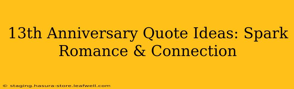 13th Anniversary Quote Ideas: Spark Romance & Connection
