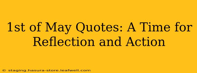 1st of May Quotes: A Time for Reflection and Action