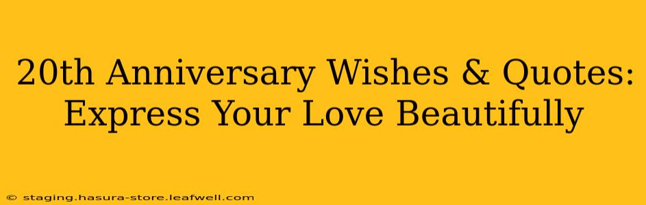 20th Anniversary Wishes & Quotes: Express Your Love Beautifully