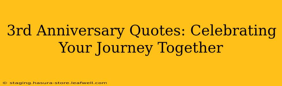 3rd Anniversary Quotes: Celebrating Your Journey Together