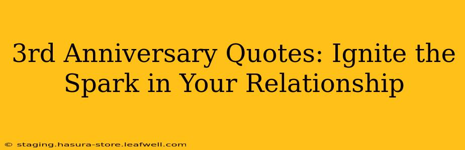 3rd Anniversary Quotes: Ignite the Spark in Your Relationship