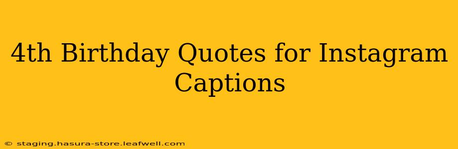4th Birthday Quotes for Instagram Captions