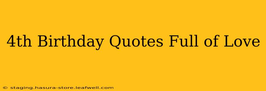 4th Birthday Quotes Full of Love
