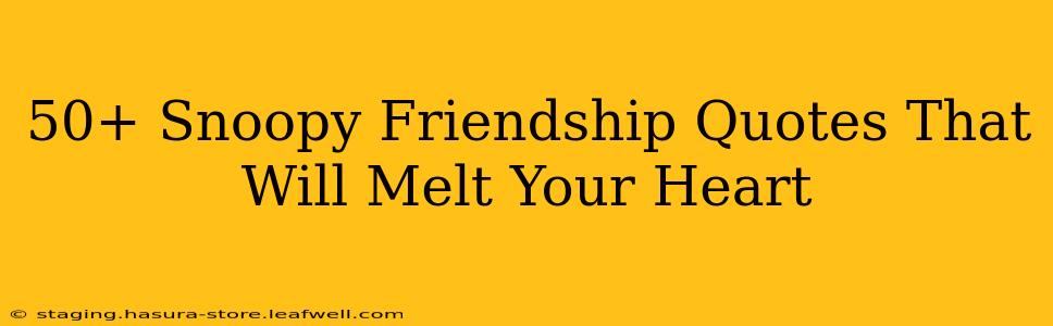 50+ Snoopy Friendship Quotes That Will Melt Your Heart