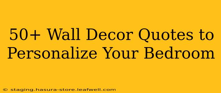 50+ Wall Decor Quotes to Personalize Your Bedroom