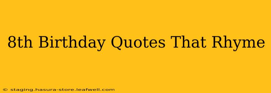 8th Birthday Quotes That Rhyme