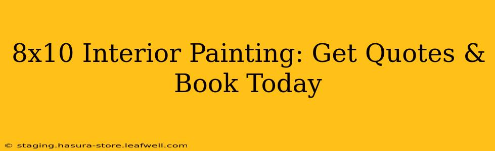 8x10 Interior Painting: Get Quotes & Book Today