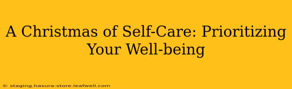 A Christmas of Self-Care: Prioritizing Your Well-being