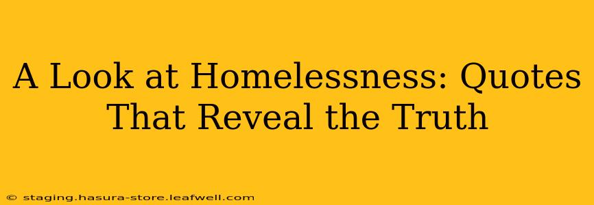 A Look at Homelessness: Quotes That Reveal the Truth