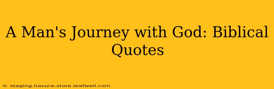A Man's Journey with God: Biblical Quotes