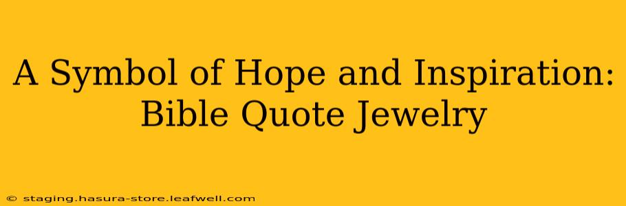 A Symbol of Hope and Inspiration: Bible Quote Jewelry