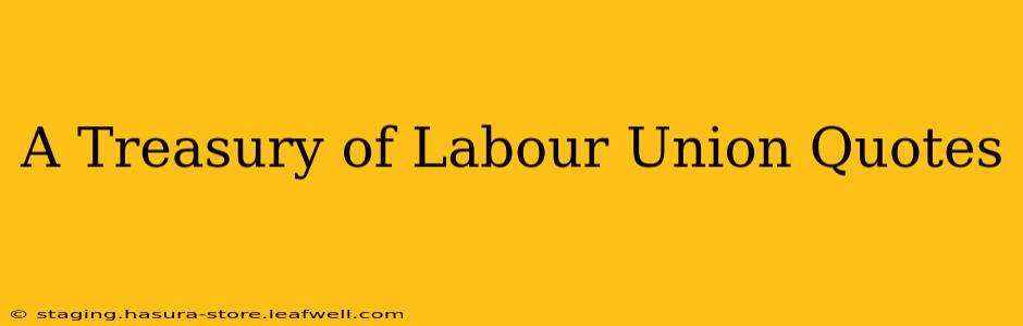 A Treasury of Labour Union Quotes