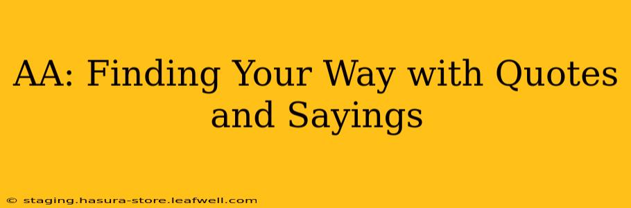 AA: Finding Your Way with Quotes and Sayings