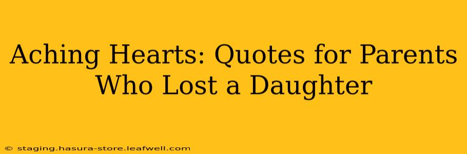 Aching Hearts: Quotes for Parents Who Lost a Daughter