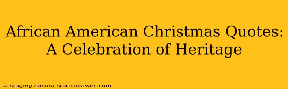 African American Christmas Quotes: A Celebration of Heritage