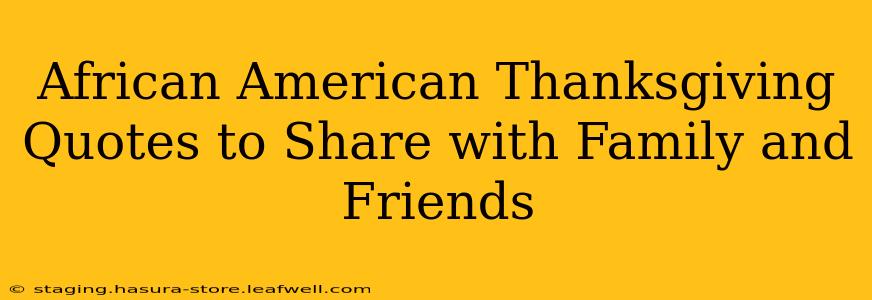 African American Thanksgiving Quotes to Share with Family and Friends