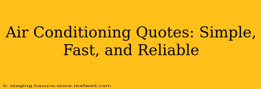 Air Conditioning Quotes: Simple, Fast, and Reliable