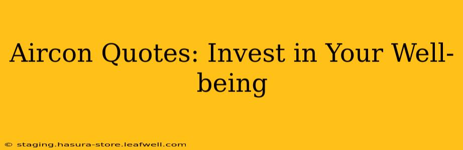 Aircon Quotes: Invest in Your Well-being