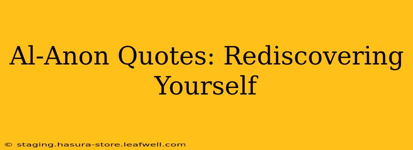 Al-Anon Quotes: Rediscovering Yourself