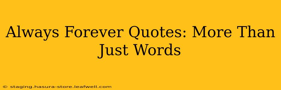 Always Forever Quotes: More Than Just Words