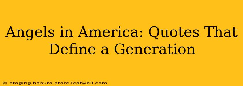 Angels in America: Quotes That Define a Generation