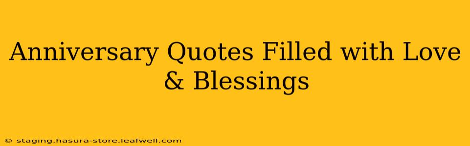 Anniversary Quotes Filled with Love & Blessings