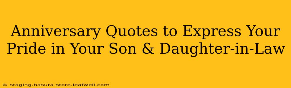 Anniversary Quotes to Express Your Pride in Your Son & Daughter-in-Law
