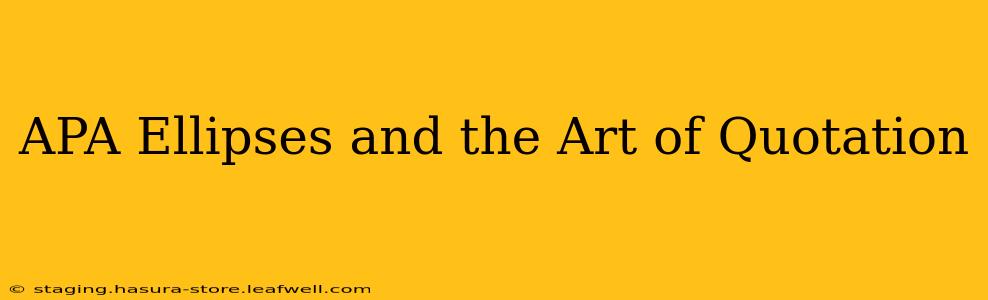 APA Ellipses and the Art of Quotation