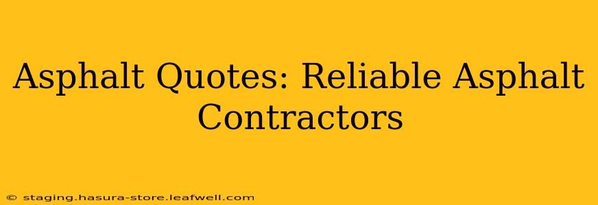 Asphalt Quotes: Reliable Asphalt Contractors