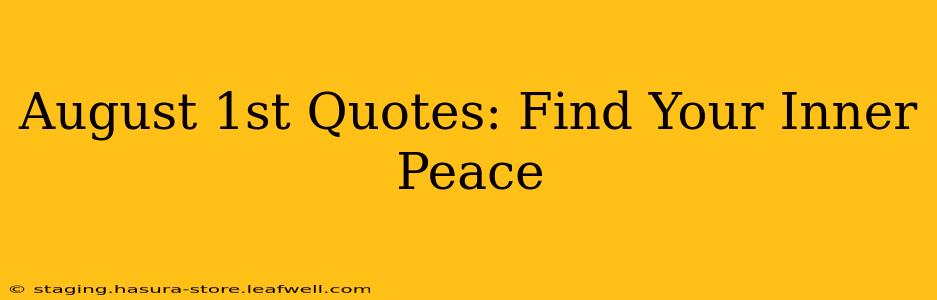 August 1st Quotes: Find Your Inner Peace