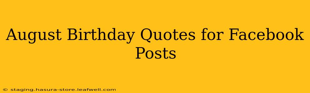 August Birthday Quotes for Facebook Posts