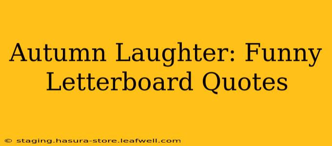 Autumn Laughter: Funny Letterboard Quotes