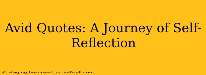 Avid Quotes: A Journey of Self-Reflection