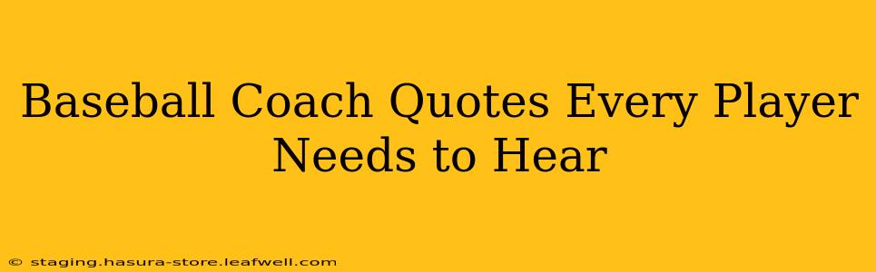 Baseball Coach Quotes Every Player Needs to Hear
