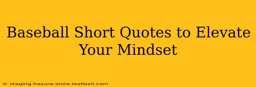 Baseball Short Quotes to Elevate Your Mindset