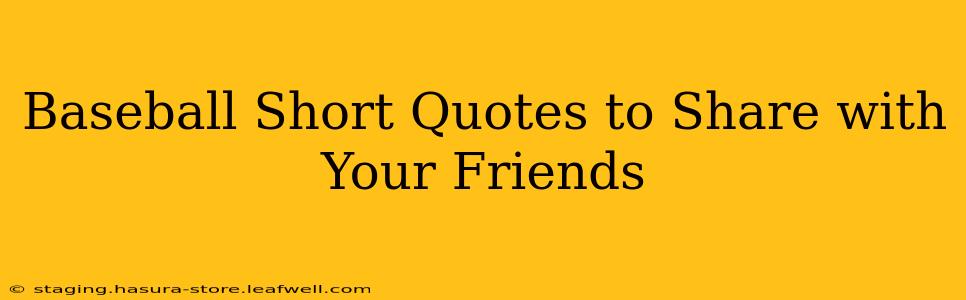 Baseball Short Quotes to Share with Your Friends