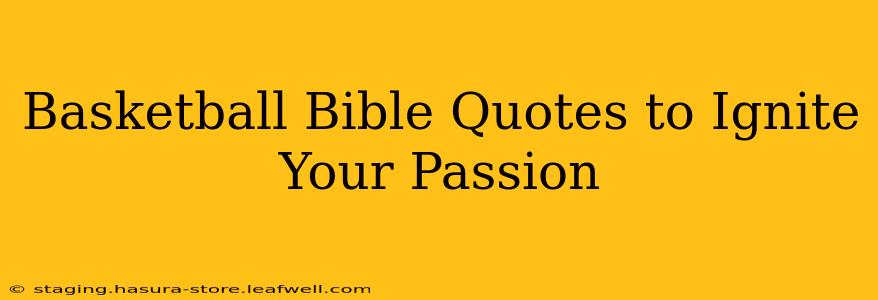 Basketball Bible Quotes to Ignite Your Passion