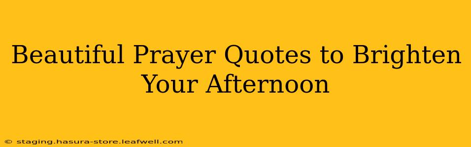 Beautiful Prayer Quotes to Brighten Your Afternoon