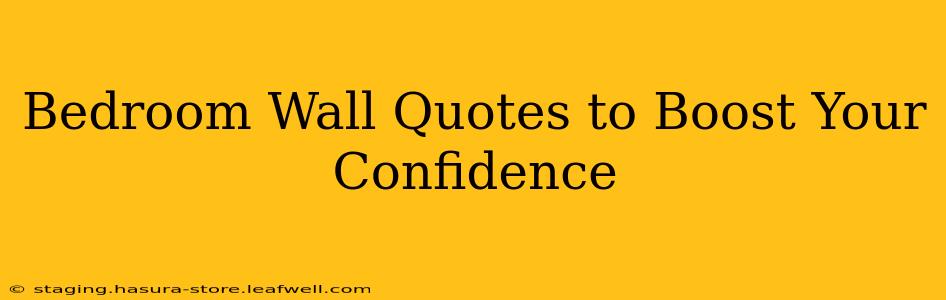Bedroom Wall Quotes to Boost Your Confidence