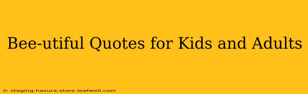 Bee-utiful Quotes for Kids and Adults