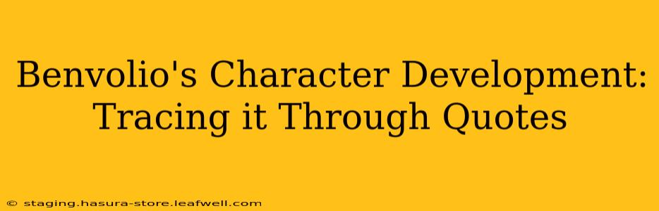 Benvolio's Character Development: Tracing it Through Quotes