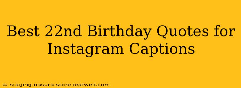 Best 22nd Birthday Quotes for Instagram Captions