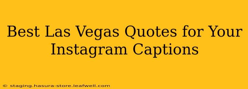 Best Las Vegas Quotes for Your Instagram Captions