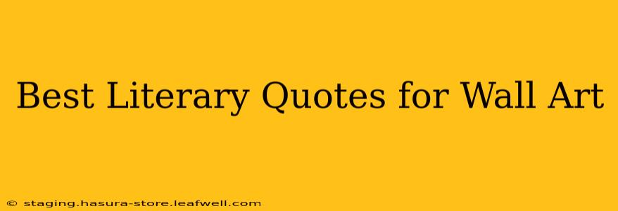 Best Literary Quotes for Wall Art