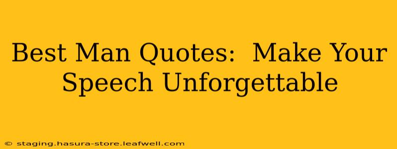 Best Man Quotes:  Make Your Speech Unforgettable