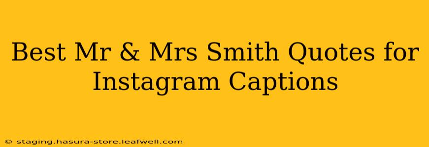 Best Mr & Mrs Smith Quotes for Instagram Captions