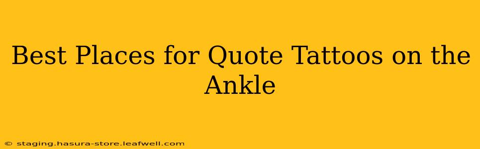 Best Places for Quote Tattoos on the Ankle