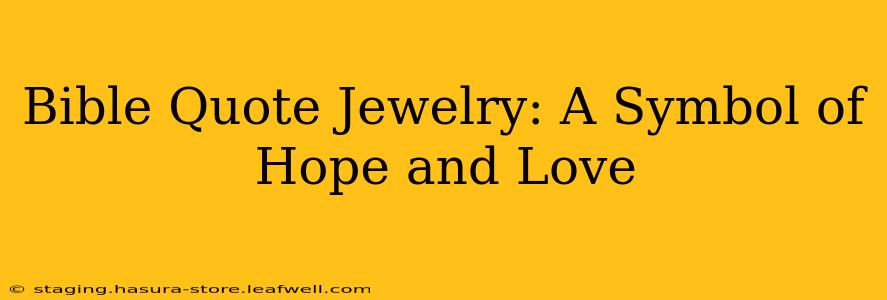 Bible Quote Jewelry: A Symbol of Hope and Love