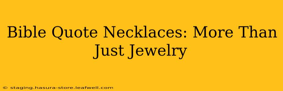 Bible Quote Necklaces: More Than Just Jewelry
