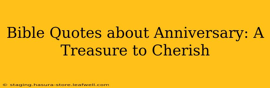 Bible Quotes about Anniversary: A Treasure to Cherish